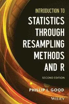 Introduction to Statistics Through Resampling Methods and R