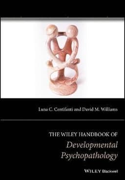Wiley Handbook of Developmental Psychopathology