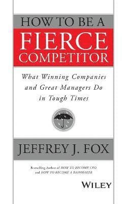 How to Be a Fierce Competitor