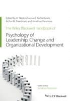 Wiley-Blackwell Handbook of the Psychology of Leadership, Change, and Organizational Development