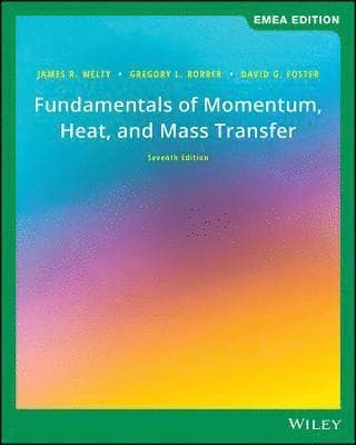 Fundamentals of Momentum, Heat, and Mass Transfer, EMEA Edition