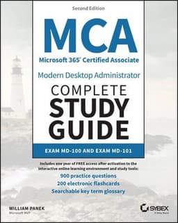 MCA Microsoft 365 Certified Associate Modern Desktop Administrator Complete Study Guide with 900 Practice Test Questions
