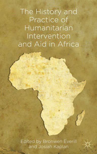 History and Practice of Humanitarian Intervention and Aid in Africa