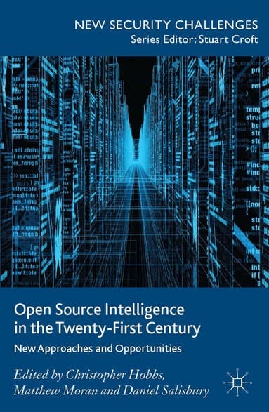 Open Source Intelligence in the Twenty-First Century