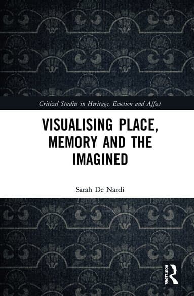 Visualising Place, Memory and the Imagined