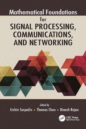 Mathematical Foundations for Signal Processing, Communications, and Networking