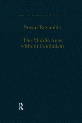 Middle Ages without Feudalism