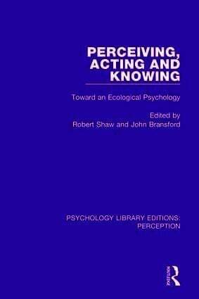 Perceiving, Acting and Knowing