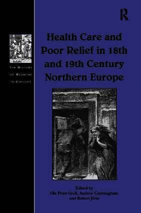 Health Care and Poor Relief in 18th and 19th Century Northern Europe