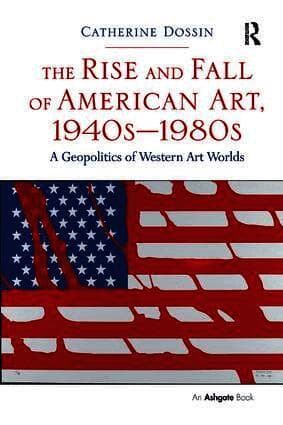 Rise and Fall of American Art, 1940s-1980s