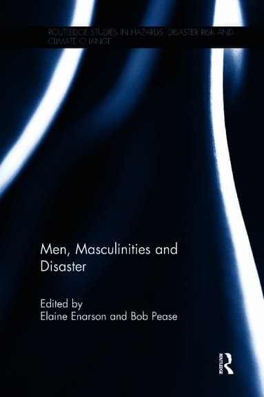 Men, Masculinities and Disaster