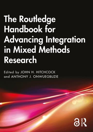 Routledge Handbook for Advancing Integration in Mixed Methods Research