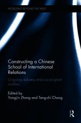 Constructing a Chinese School of International Relations