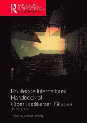 Routledge International Handbook of Cosmopolitanism Studies