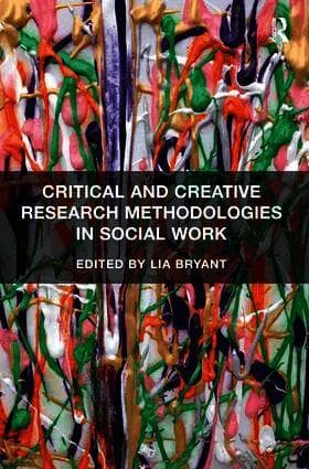 Critical and Creative Research Methodologies in Social Work