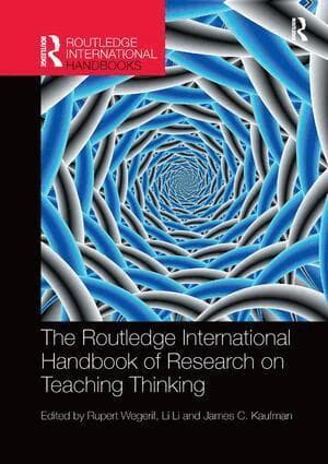 Routledge International Handbook of Research on Teaching Thinking