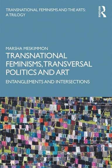 Transnational Feminisms, Transversal Politics and Art