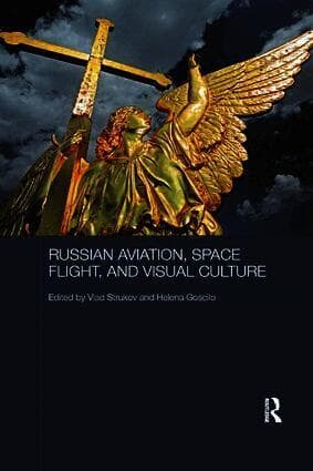 Russian Aviation, Space Flight and Visual Culture