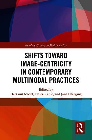 Shifts towards Image-centricity in Contemporary Multimodal Practices