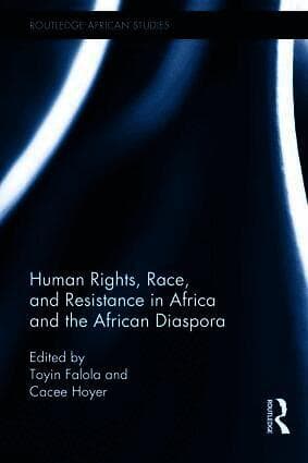 Human Rights, Race, and Resistance in Africa and the African Diaspora