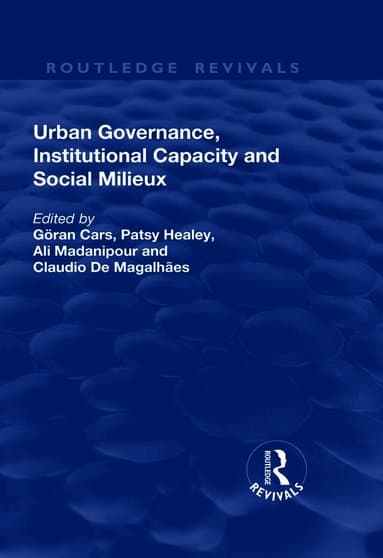 Urban Governance, Institutional Capacity and Social Milieux