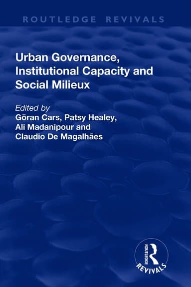 Urban Governance, Institutional Capacity and Social Milieux