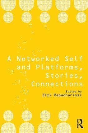 Networked Self and Platforms, Stories, Connections