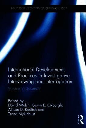 International Developments and Practices in Investigative Interviewing and Interrogation