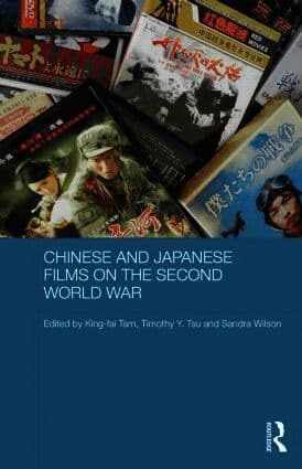 Chinese and Japanese Films on the Second World War