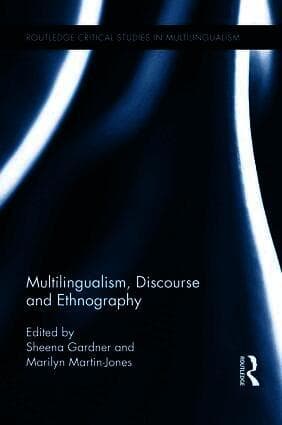 Multilingualism, Discourse, and Ethnography