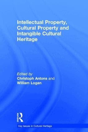 Intellectual Property, Cultural Property and Intangible Cultural Heritage