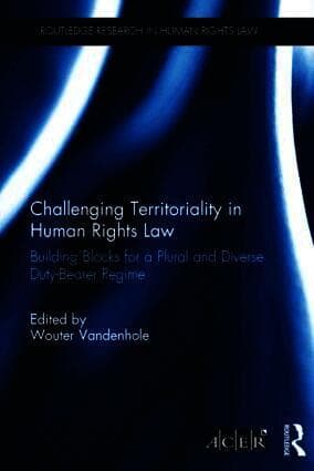 Challenging Territoriality in Human Rights Law