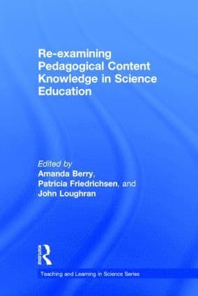Re-examining Pedagogical Content Knowledge in Science Education