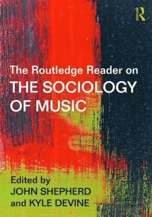 Routledge Reader on the Sociology of Music