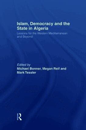 Islam, Democracy and the State in Algeria
