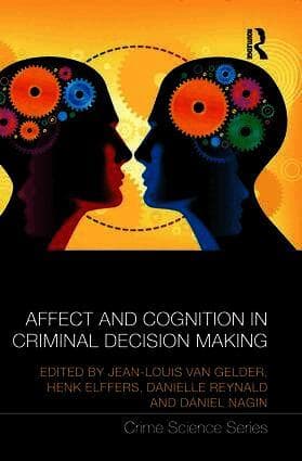Affect and Cognition in Criminal Decision Making