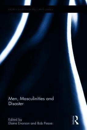 Men, Masculinities and Disaster