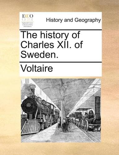 History of Charles XII. of Sweden.