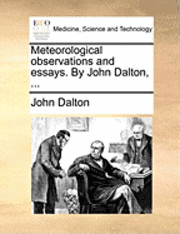 Meteorological Observations and Essays. by John Dalton, ...