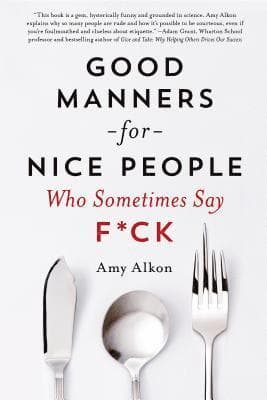 Good Manners for Nice People Who Sometimes Say F*CK