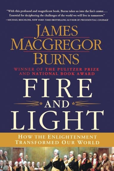 Fire and Light: How the Enlightenment Transformed Our World