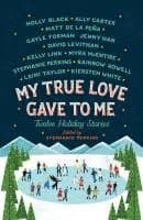 My True Love Gave to Me: Twelve Holiday Stories