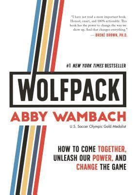 Wolfpack: How to Come Together, Unleash Our Power, and Change the Game