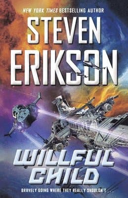 Omslag till boken Willful Child av Steven Erikson