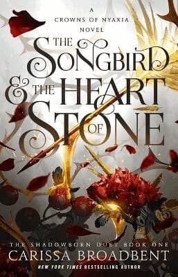Omslag till boken The Songbird & the Heart of Stone: The Shadowborn Duet, Book One av Carissa Broadbent