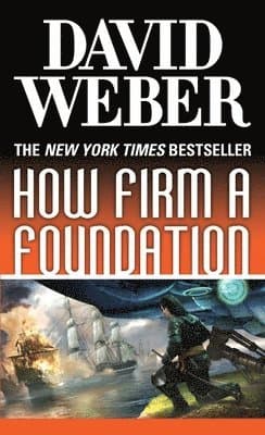 How Firm a Foundation: A Novel in the Safehold Series (#5)
