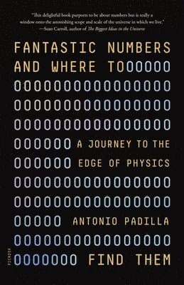 Fantastic Numbers and Where to Find Them: A Journey to the Edge of Physics