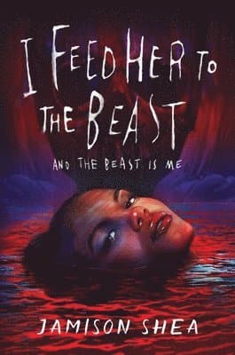 I Feed Her to the Beast and the Beast Is Me