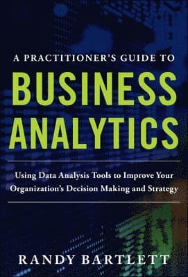 Practitioner's Guide to Business Analytics (PB)