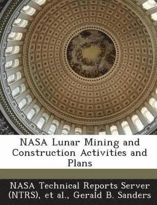 NASA Lunar Mining and Construction Activities and Plans